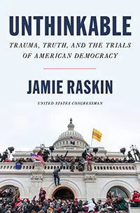 Thumbnail for Unthinkable: Trauma, Truth, and the Trials of American Democracy