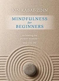 Thumbnail for Mindfulness for Beginners: Reclaiming the Present Moment and Your Life