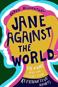Thumbnail for Jane Against the World: Roe v. Wade and the Fight for Reproductive Rights