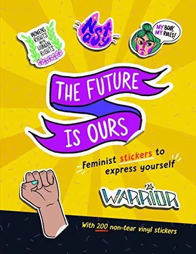The Future is Ours: Feminist Stickers to Express Yourself (Sticker Power)