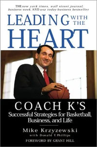 Thumbnail for Leading With the Heart: Coach K's Successful Strategies for Basketball, Business, and Life