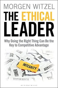 Thumbnail for The Ethical Leader: Why Doing the Right Thing Can Be the Key to Competitive Advantage