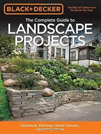 Thumbnail for The Complete Guide to Landscape Projects (Black & Decker, Updated 2nd Edition)