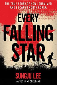 Thumbnail for Every Falling Star: The True Story of How I Survived and Escaped North Korea