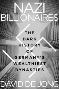 Thumbnail for Nazi Billionaires: The Dark History of Germany's Wealthiest Dynasties