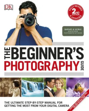 The Beginner's Photography Guide (2nd Edition)